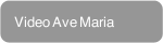 Video Ave Maria
